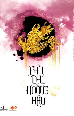 PHÙ DAO HOÀNG HẬU - Quyển 1 + 2 (Thiên Hạ Quy Nguyên)