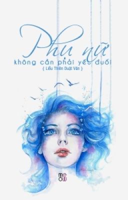 Phụ Nữ Không Cần Phải Yếu Đuối 