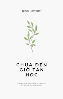 [Plot - BL] Chưa Đến Giờ Tan Học