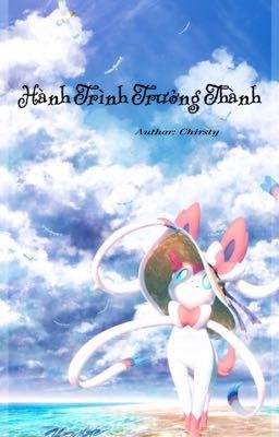 [Pokemon Fanfiction] Hành Trình Trưởng Thành