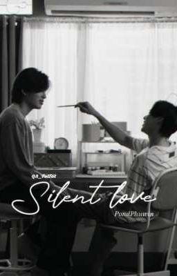 [PondPhuwin] Silent love