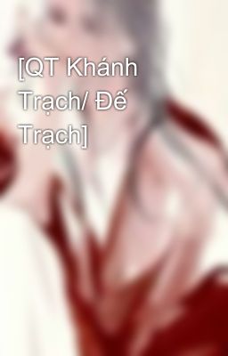 [QT Khánh Trạch/ Đế Trạch]