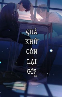 Quá Khứ Còn Lại Gì?