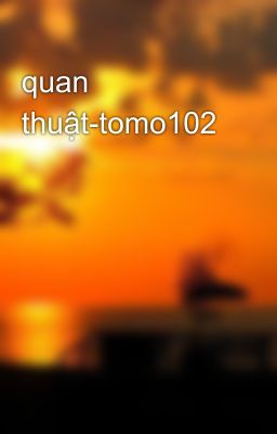 quan thuật-tomo102