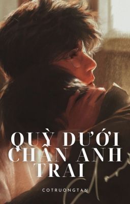 Quỳ Dưới Chân Anh Trai