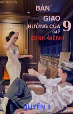 Quyển 1 - Bản Giao Hưởng Của 9 Cặp Định Mệnh