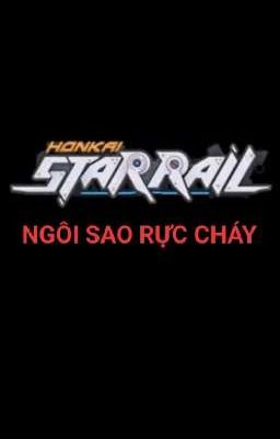 { quyển 2 } honkai star rail : ngôi sao rực cháy 