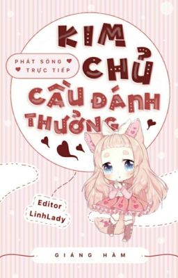 (Quyển 3) [Mau xuyên] Phát sóng trực tiếp: Kim chủ, cầu đánh thưởng!