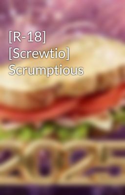 [R-18] [Screwtio] Scrumptious