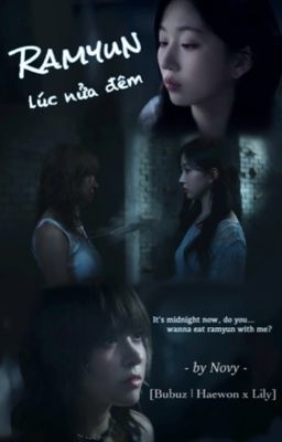 Ramyun lúc nửa đêm | [HaeLy] [SullBae] [KyuWoo]
