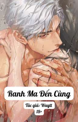 RANH MA ĐẾN CÙNG || wuytt||