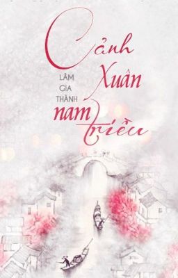 [Re-up] - CẢNH XUÂN NAM TRIỀU - Lâm Gia Thành