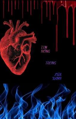 [Reflins] Tim hồng trong lửa xanh