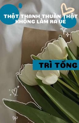 REUP-THẬT THANH THUẦN THẬT KHÔNG LÀM RA VẺ