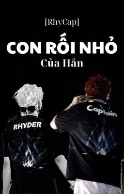 [RhyCap] Con Rối Nhỏ Của Hắn