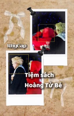 | RhyCap | Tiệm Sách Hoàng Tử Bé