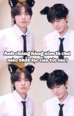 [RiYu] Anh chàng hàng xóm là chú mèo thất lạc của tôi sao