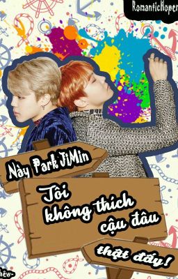 [RomanticHopeMin][HopeMin] Này Park JiMin! Tôi không thích cậu đâu. Thật đấy!