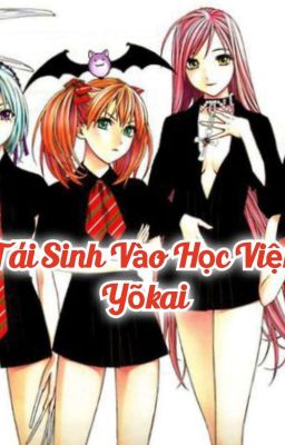 [Rosario Vampire] Tái Sinh Vào Học Viện Youkai