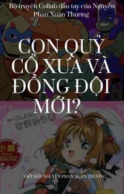 [ROTTMNT x CCS Fanfiction] Con Quỷ Cổ Xưa Và Đồng Đội Mới?
