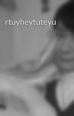 rtuyheytuteyu