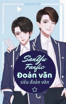 [SanYu fanfic] Đoản văn, siêu đoản văn