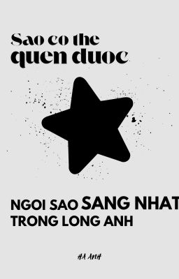 Sao có thể quên được , Ngôi sao sáng nhất trong lòng anh.