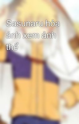 Sasunaru hỏa ảnh xem ảnh thể