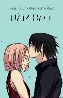 [SasuSaku - QT] Nắm bao - Phiên Gia Tương Tử Tương