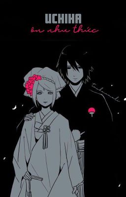 [SasuSaku - QT] Uchiha ôn nhu thức