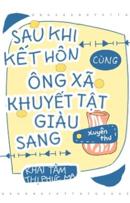 Sau khi kết hôn cùng ông xã khuyết tật giàu sang