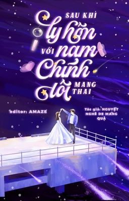 Sau khi ly hôn với nam chính, tôi mang thai - Nguyệt Nghê de Mang Quả