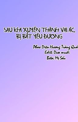 Sau khi xuyên thành vai ác bị bắt yêu đương