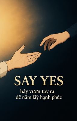 SAY YES !