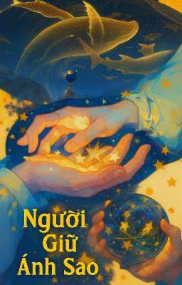 [ SE ] Người Giữ Ánh Sao ⭐