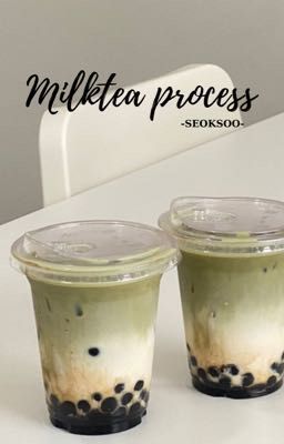 SEOKSOO / MILKTEA PROCESS