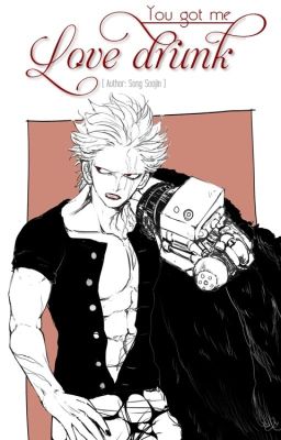 [Series drabble | Eustass Kid x OC | NonSA] You got me Love Drunk