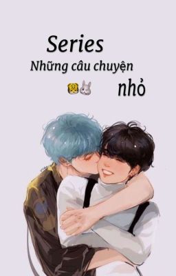 Series Những Câu Chuyện Nhỏ