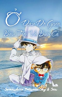 「Shinkai/Kaishin ౨ৎ dịch」 Ở đâu đó giữa bầu trời và biển cả