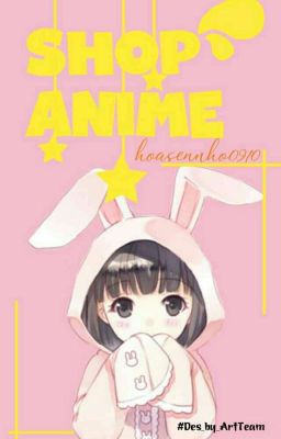 SHOP ANIME [by:hoasennho0910]