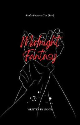 [Shortfic Fourever You]: Midnight Fantasy.