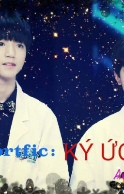 [ Shortfic KaiYuan_XiHong] KÍ ỨC