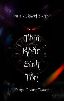 [Shortfic TNT] - Thời Khắc Sinh Tồn