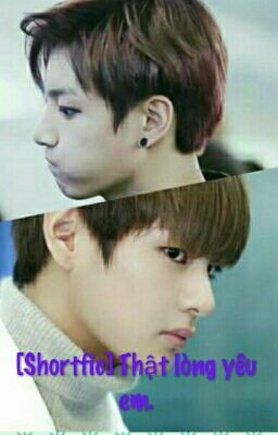 [Shortfic Vkook] Thật lòng yêu em.