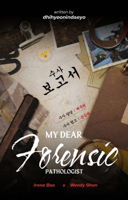 [Shortfic] WENRENE | My Dear Forensic Pathologist