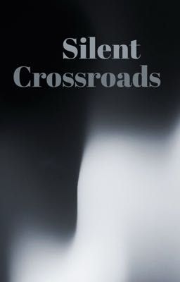 Silent Crossroads