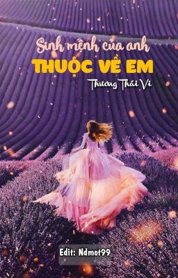 Sinh mệnh của anh thuộc về em - Thương Thái Vi