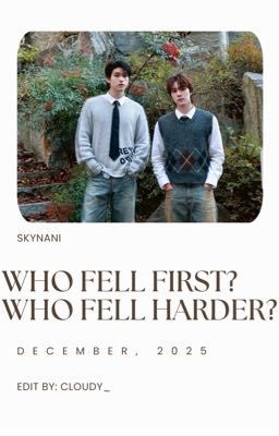 SkyNani | who fell first? who fell harder?