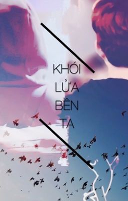 [Smeft] Khói Lửa Bên Ta