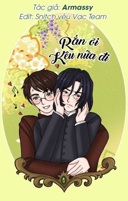 [Snarry - HPSS]Rắn ơi, kêu nữa đi ~